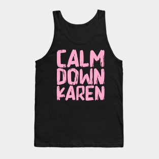 Calm Down Karen Tank Top